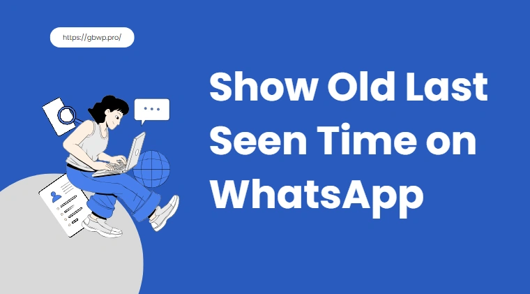 Trick to Show Old Last Seen Time on WhatsApp (Stay Hidden!)