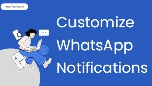 customize whatsapp notifications